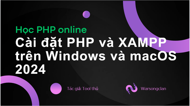 Cài đặt PHP và XAMPP trên Windows và macOS 2024