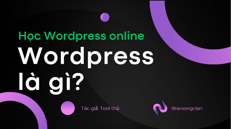 Khám Phá WordPress: Nền Tảng Xây Dựng Website Linh Hoạt Và Phổ Biến Nhất Hiện Nay 2024